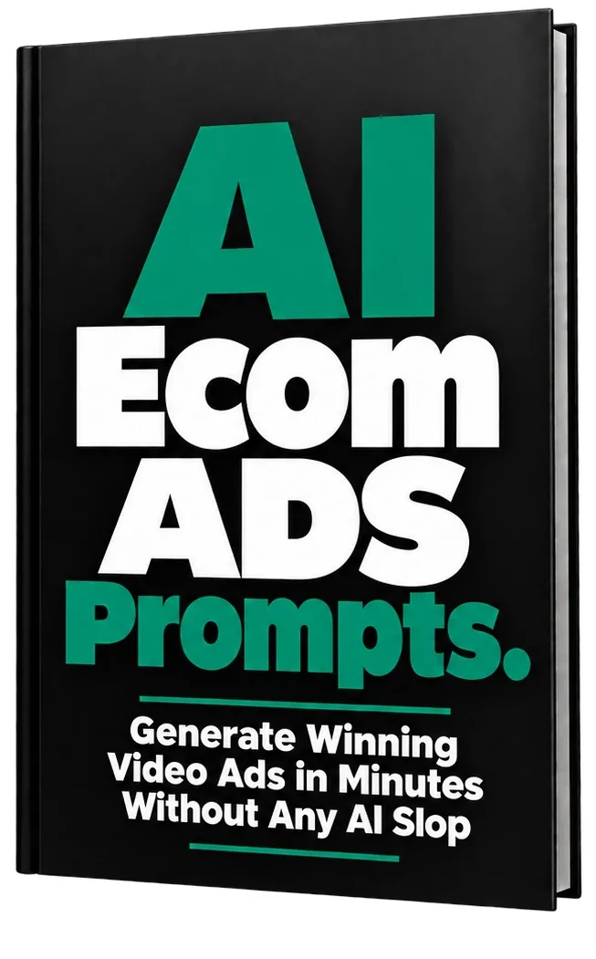 The AI Ecom Ads Prompts ebook: generate winning video ads in minutes without any AI slop